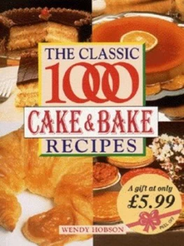 Image of The Classic 1000 Cake and Bake Recipes by Wendy Hobson Book