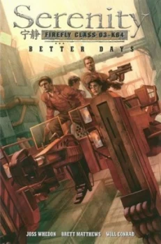 Image of Serenity. Better Days by Joss Whedon Paperback