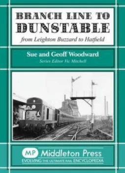 Image of Branch Lines to Dunstable by Sue Woodward and G. S Woodward Book