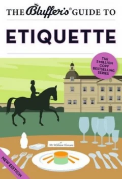 Image of The Bluffers Guide to Etiquette by William Hanson Paperback
