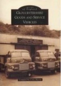 Image of Gloucestershires Goods and Service Vehicles by Colin Martin Book