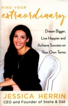 Image of Find Your Extraordinary by Jessica Herrin Book