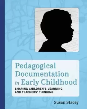 Image of Pedagogical Documentation in Early Childhood by Susan Stacey