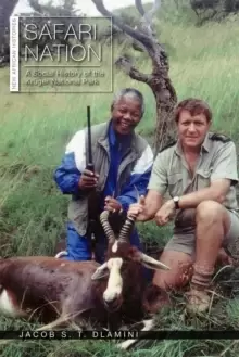 Image of Safari Nation : A Social History of the Kruger National Park