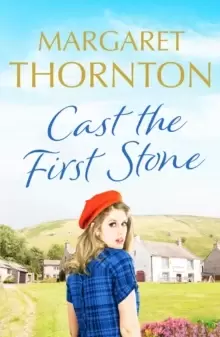 Image of Cast the First Stone : A captivating Yorkshire saga of friendship and family secrets