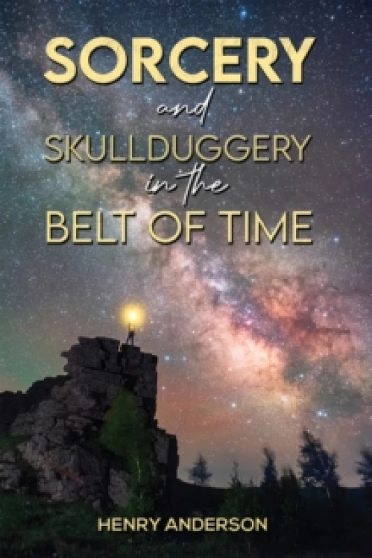 Image of Sorcery and Skullduggery in the Belt of Time Paperback / softback