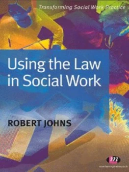 Image of Using the Law in Social Work by Robert Johns Book