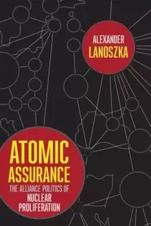 Image of Atomic Assurance : The Alliance Politics of Nuclear Proliferation