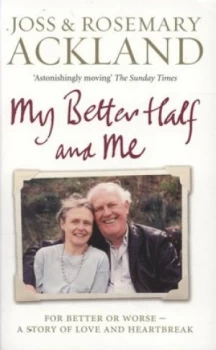 Image of My Better Half and Me by Joss Ackland Book
