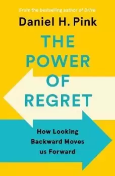 Image of The Power of Regret by Daniel H. Pink