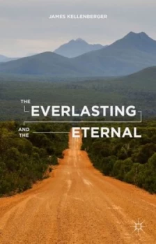 Image of The Everlasting and the Eternal by J. Kellenberger Hardback