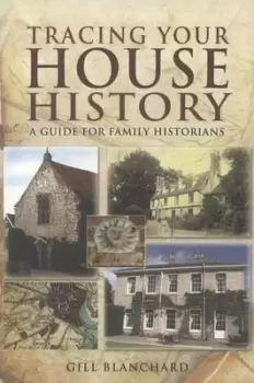 Image of Tracing your house history by Gill Blanchard