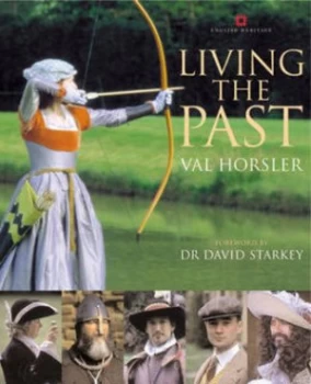 Image of Living the Past by Val Horsler Hardback