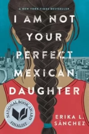 Image of I am not your perfect Mexican daughter by Erika L Snchez