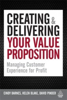 Image of Creating and Delivering Your Value Proposition by Cindy Barnes Paperback