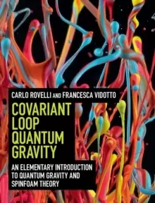 Image of Covariant Loop Quantum Gravity : An Elementary Introduction to Quantum Gravity and Spinfoam Theory