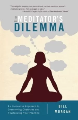 Image of The meditators dilemma by Bill Morgan
