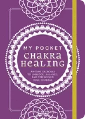 Image of my pocket chakra healing anytime exercises to unblock balance and strength