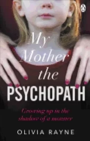 Image of my mother the psychopath growing up in the shadow of a monster
