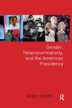 Image of Gender Heteronormativity and the American Presidency