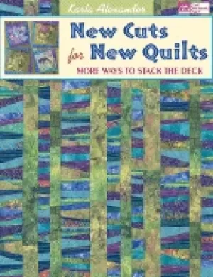 Image of new cuts for new quilts more ways to stack the deck