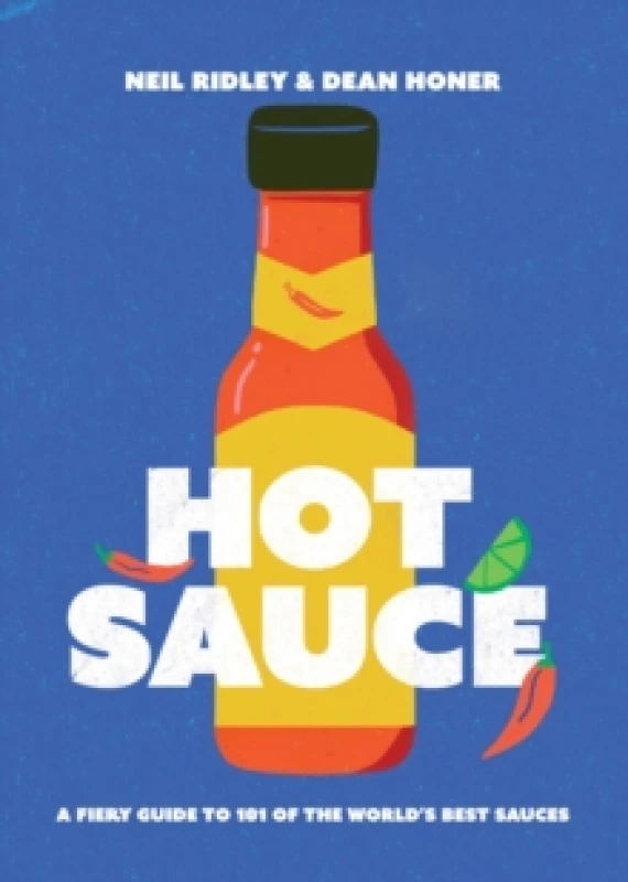 Image of Hot Sauce : A Fiery Guide to 101 of the World's Best Sauces Hardback