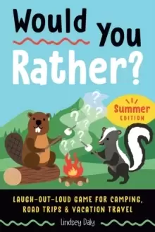 Image of Would You Rather? Summer Edition : Laugh-Out-Loud Game for Camping, Road Trips, and Vacation Travel