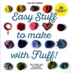 Image of Easy stuff to make with fluff by Gillian Harris