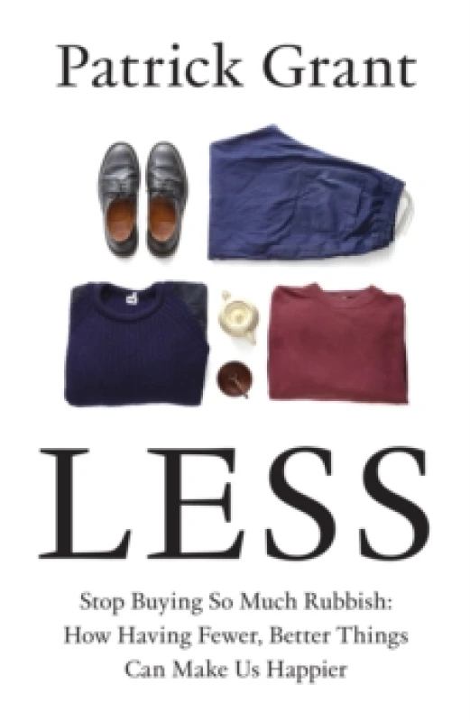 Image of Less. Hardback. By Patrick Grant Books