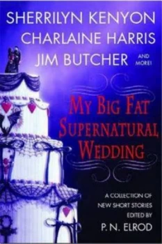 Image of My Big Fat Supernatural Wedding by P. N Elrod Book