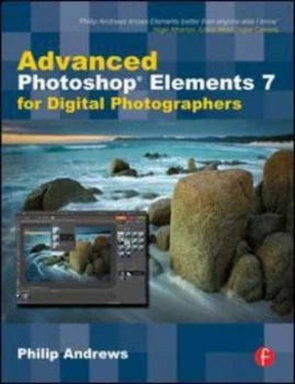 Image of Advanced Photoshop Elements 7 for Digital Photographers by Philip Andrews Book
