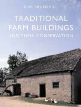 Image of Traditional Farm Buildings of Britain and Their Conservation by R W Brunskill Paperback