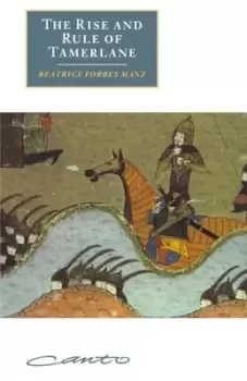 Image of The rise and rule of Tamerlane by Beatrice Forbes Manz