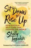 Image of sit down to rise up how radical self care can change the world