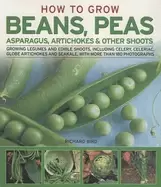 Image of how to grow beans peas asparagus artichokes and other shoots