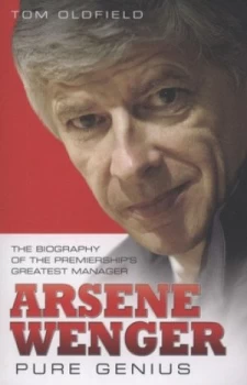 Image of Arsene Wenger by Tom Oldfield Paperback