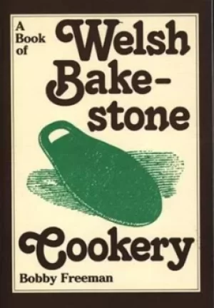 Image of A book of Welsh bakestone cookery by Bobby Freeman