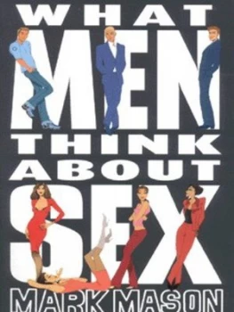 Image of What Men Think about Sex by Mark Mason Paperback