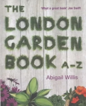 Image of The London Garden Book A-Z by Abigail Willis Paperback