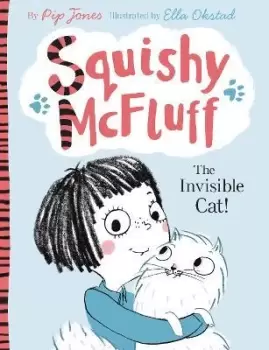 Image of Squishy McFluff: The Invisible Cat! by Pip Jones