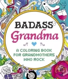 Image of Badass Grandma : A Coloring Book for Grandmothers Who Rock