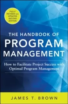 Image of The Handbook of Program Management: How to Facilitate Project Success with Optimal Program Management, Second Edition