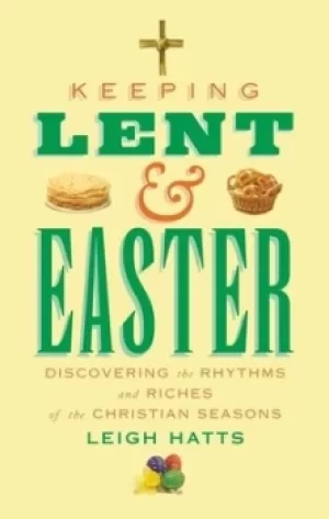 Image of Keeping Lent and Easter by Leigh Hatts
