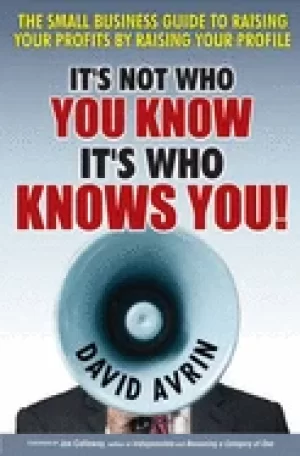 Image of its not who you know its who knows you the small business guide to raising