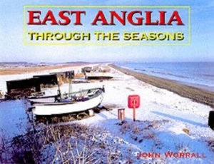 Image of East Anglia through the Seasons by John Worrall Hardback