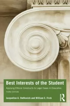 Image of Best Interests of the StudentApplying Ethical Constructs to Legal Cases in Education