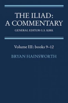 Image of The Iliad a Commentary Volume 3 Books 9-12 by Bryan Hainsworth Paperback