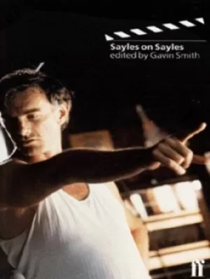 Image of Sayles on Sayles by Gavin Smith