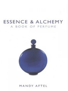 Image of Essence and Alchemy by Mandy Aftel Hardback