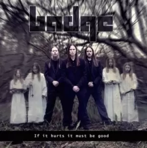 Image of If It Hurts It Must Be Good by Badge CD Album